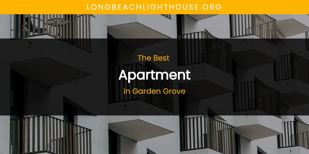 The Absolute Best Apartment in Garden Grove featured