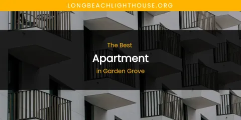 The Absolute Best Apartment in Garden Grove