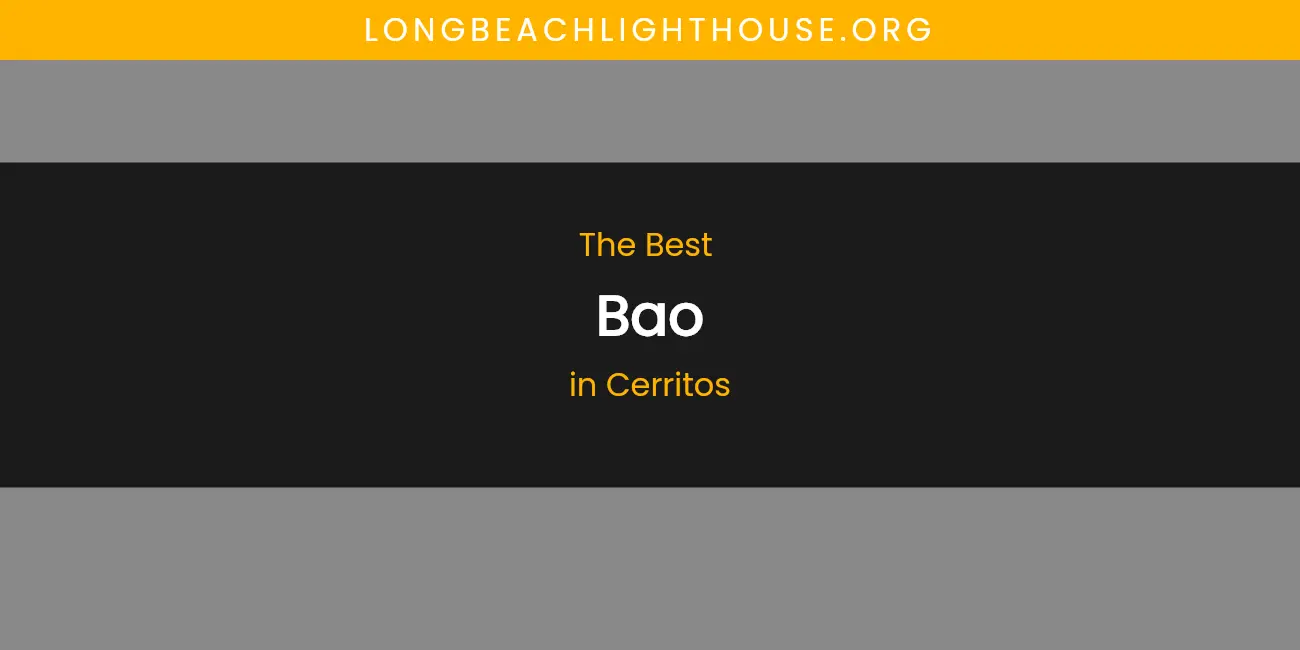 The Absolute Best Bao in Cerritos featured