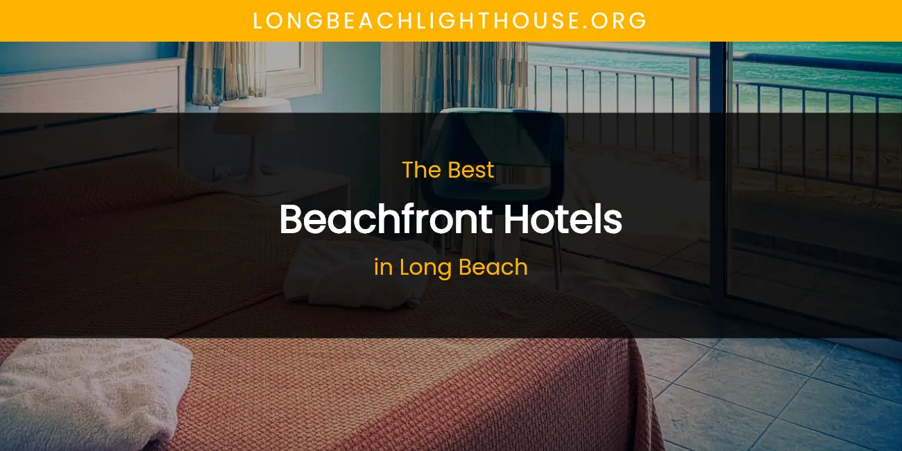 Long Beach's Best Beachfront Hotels featured