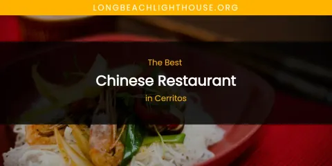 The Absolute Best Chinese Restaurant in Cerritos