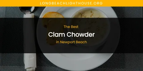 Newport Beach's Best Clam Chowder