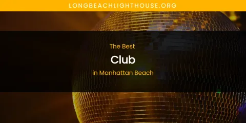 Manhattan Beach's Best Club