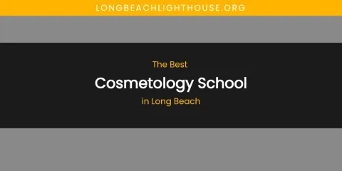 Long Beach's Best Cosmetology School