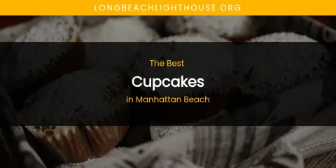 Manhattan Beach's Best Cupcakes