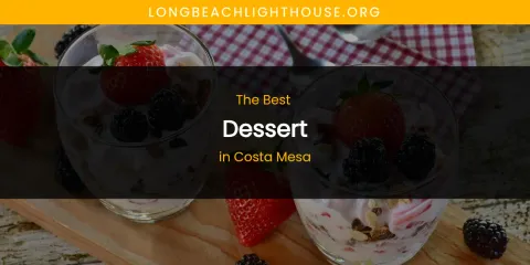 The Absolute Best Dessert in Costa Mesa