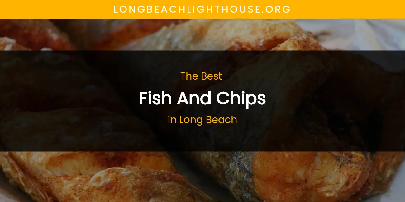 Long Beach's Best Fish and Chips featured