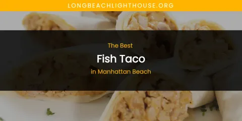 Manhattan Beach's Best Fish Taco