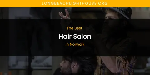 The Best Hair Salon in Norwalk