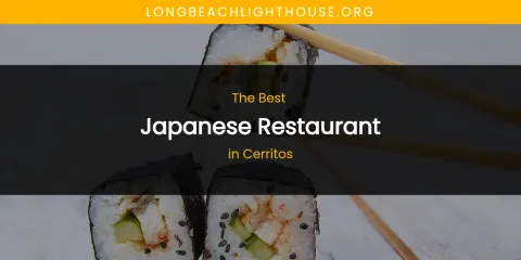 The Absolute Best Japanese Restaurant in Cerritos
