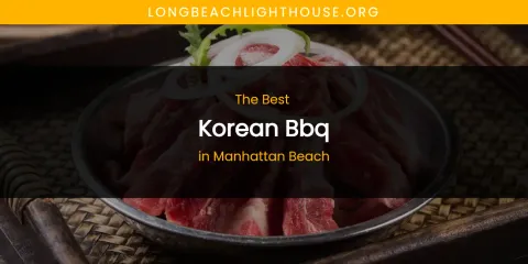 Manhattan Beach's Best Korean BBQ