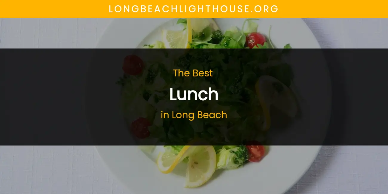 Long Beach's Best Lunch featured