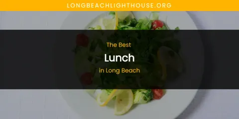 Long Beach's Best Lunch