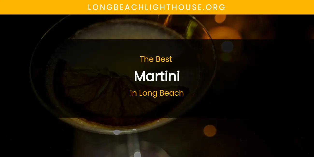 Long Beach's Best Martini featured