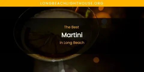 Long Beach's Best Martini