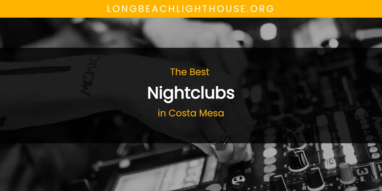 The Absolute Best Nightclubs in Costa Mesa featured