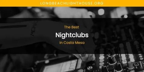 The Absolute Best Nightclubs in Costa Mesa