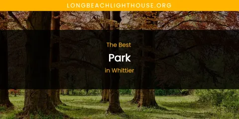 Whittier's Best Park