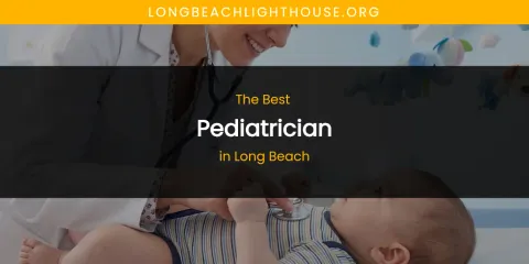 Long Beach's Best Pediatrician