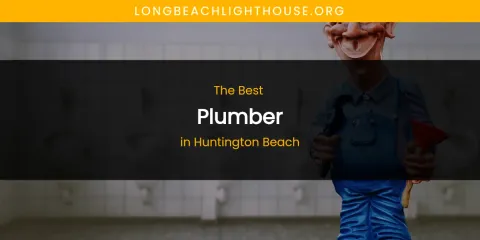 The Absolute Best Plumber in Huntington Beach