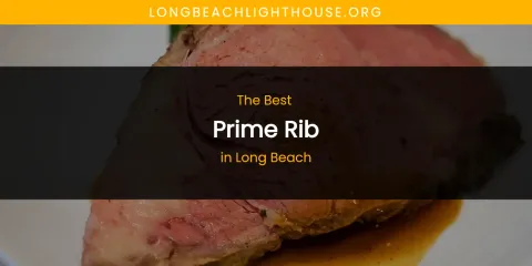 Long Beach's Best Prime Rib
