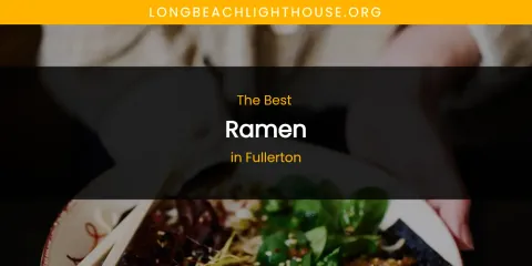 Fullerton's Best Ramen Spots