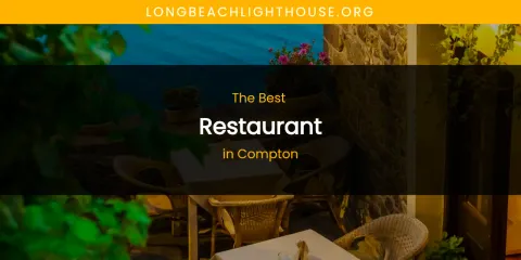 The Absolute Best Restaurant in Compton