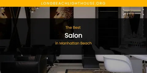 Manhattan Beach's Best Salon