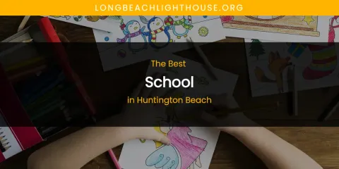 The Absolute Best School in Huntington Beach