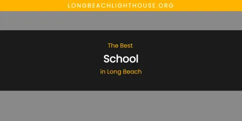Long Beach's Best School