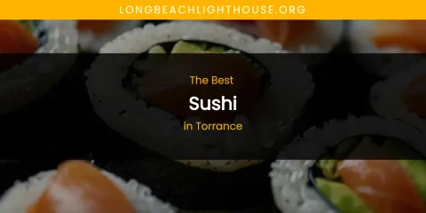 Torrance's Best Sushi